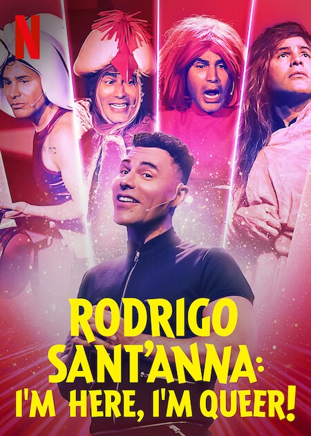 Rodrigo Sant Anna I M Here I M Queer Rotten Tomatoes