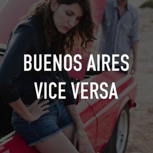Buenos Aires Vice Versa Rotten Tomatoes