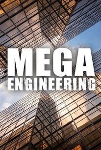 Mega Engineering: Season 1 | Rotten Tomatoes