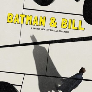 Batman & Bill - Rotten Tomatoes