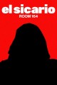 El Sicario: Room 164