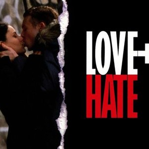 Love and Hate - Rotten Tomatoes