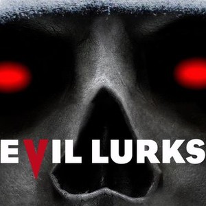 Evil Lurks Rotten Tomatoes