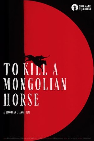 To Kill A Mongolian Horse poster