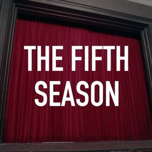 The Fifth Season (2012) - Rotten Tomatoes