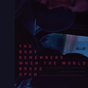 The Body Remembers When the World Broke Open (2019) photo 18