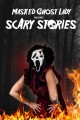 Masked Ghost Lady Presents: Scary Stories