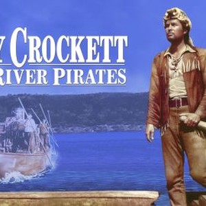 Davy Crockett and the River Pirates - Rotten Tomatoes