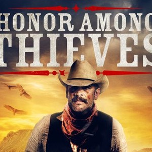 Honor Among Thieves - Rotten Tomatoes