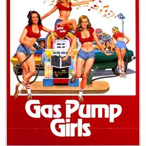 300px x 300px - Gas Pump Girls - Rotten Tomatoes