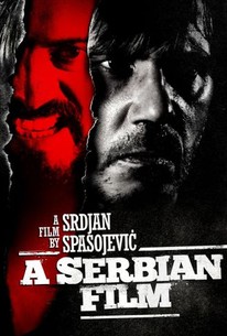 Newborn Siberian Porn Movie - A Serbian Film (2010) - Rotten Tomatoes
