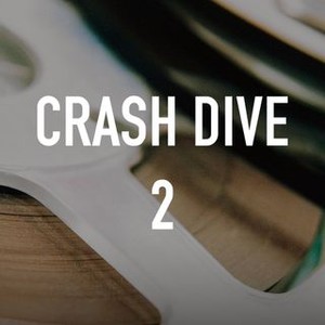 Crash Dive 2 photo 3
