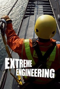 Extreme Engineering: Season 1 | Rotten Tomatoes