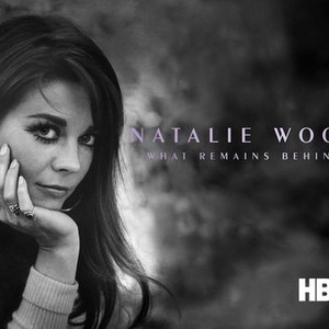 Natalie Wood: What Remains Behind - Rotten Tomatoes