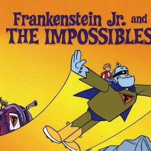 Frankenstein, Jr. and the Impossibles - Rotten Tomatoes