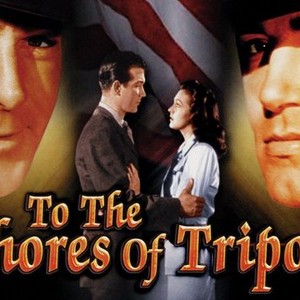 To the Shores of Tripoli - Rotten Tomatoes