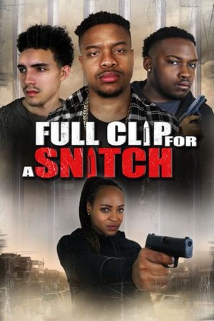 Full Clip For a Snitch poster
