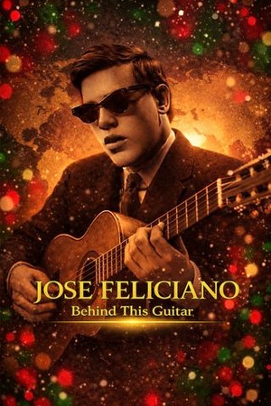 José Feliciano: Behind This Guitar poster