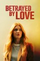 Betrayed by Love