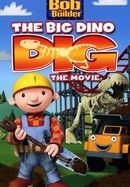 Bob the Builder: The Big Dino Dig: The Movie poster image