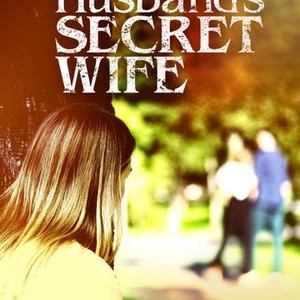 My Husband's Secret Wife - Rotten Tomatoes