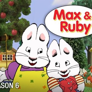 Max & Ruby: Season 6, Episode 1 - Rotten Tomatoes