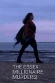 The Essex Millionaire Murders