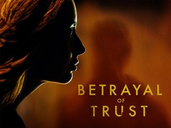 Betrayal of Trust | Rotten Tomatoes