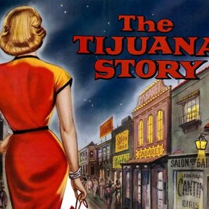 The Tijuana Story - Rotten Tomatoes