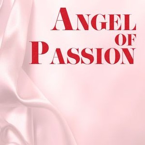 Angel of Passion - Rotten Tomatoes