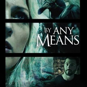 By Any Means (2017) photo 2