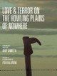 Love and Terror on the Howling Plains of Nowhere