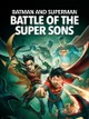 Batman and Superman: Battle of the Super Sons