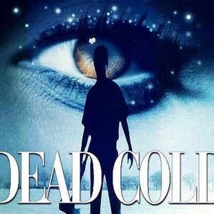 Dead Cold - Rotten Tomatoes