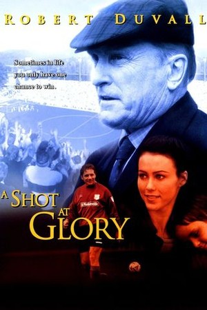 A Shot at Glory poster