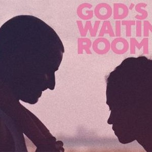 God's Waiting Room - Rotten Tomatoes