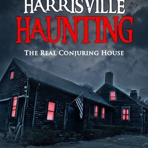 The Harrisville Haunting: The Real Conjuring House - Rotten Tomatoes