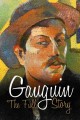 Gauguin: The Full Story