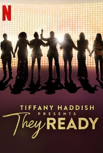 Tiffany Haddish Presents: They Ready - Rotten Tomatoes