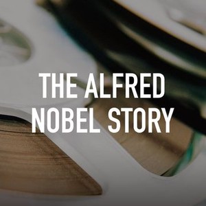 The Alfred Nobel Story - Rotten Tomatoes