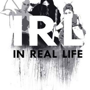 In Real Life (2014) - Rotten Tomatoes