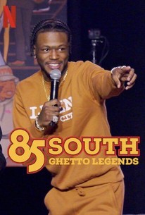 85 South: Ghetto Legends | Rotten Tomatoes