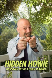 Hidden Howie: The Private Life of a Public Nuisance | Rotten Tomatoes