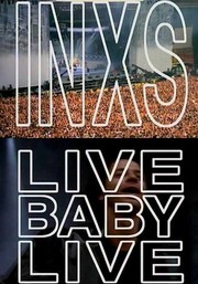 INXS: Live Baby Live