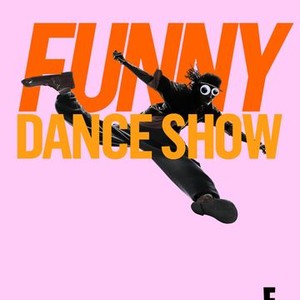 The Funny Dance Show: Season 1, Episode 1 - Rotten Tomatoes