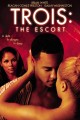 Trois: The Escort