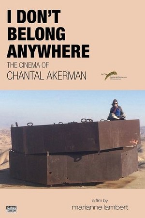 I Don't Belong Anywhere: The Cinema of Chantal Akerman poster