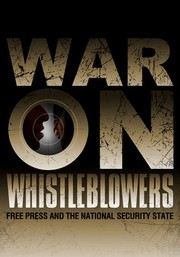 War on Whistleblowers: Free Press and the National Security State