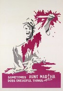 Sometimes Aunt Martha Does Dreadful Things poster image