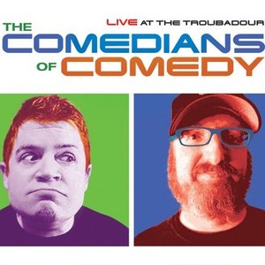 The Comedians of Comedy: Live at The Troubadour photo 1